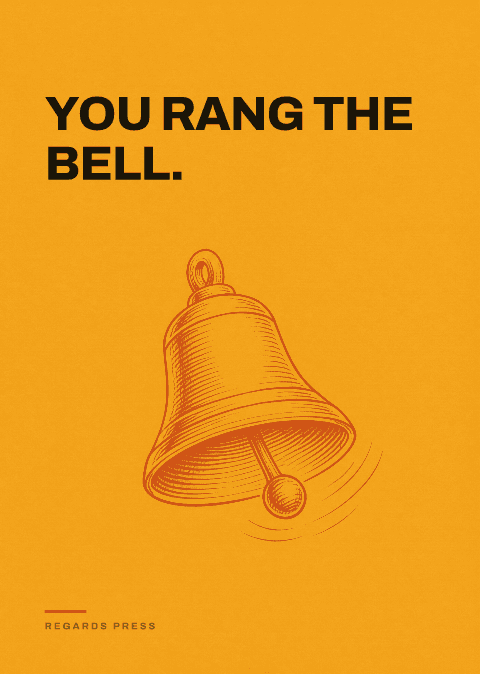 You rang the bell.