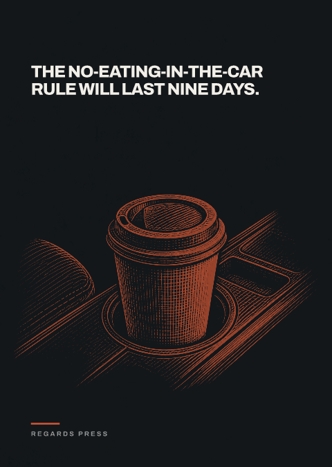 The no-eating-in-the-car rule will last nine days.