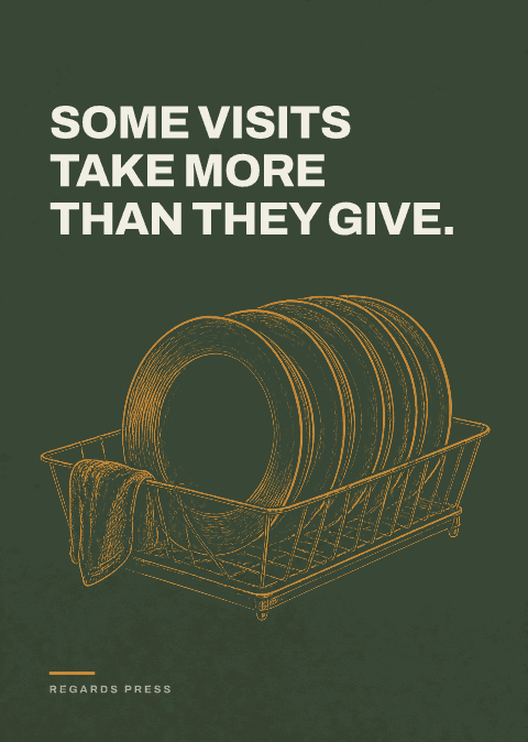 Some visits take more than they give.
