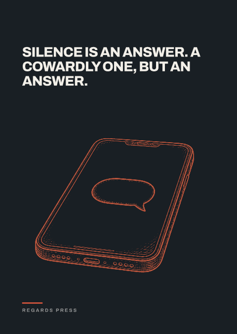 Silence is an answer. A cowardly one, but an answer.