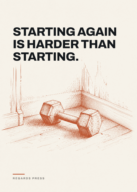 Starting again is harder than starting.