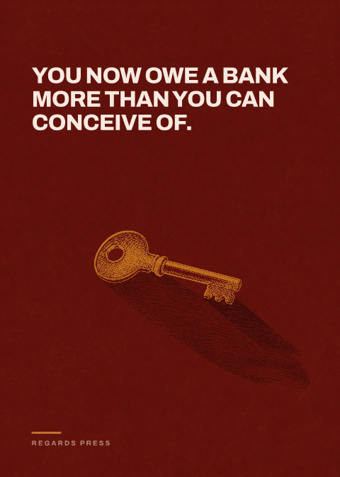 You now owe a bank more than you can conceive of.