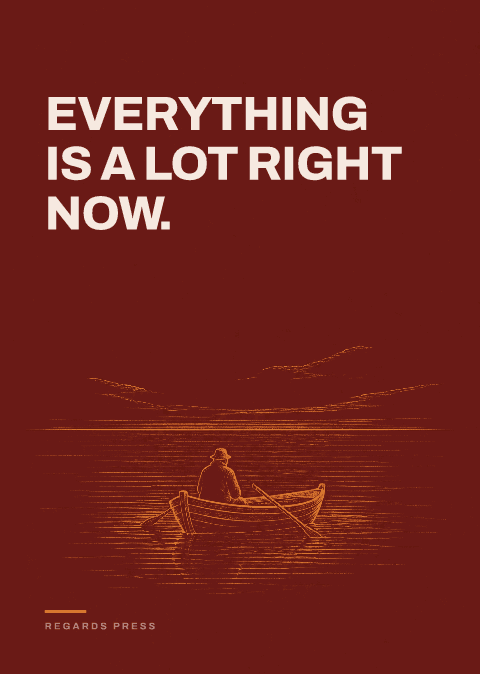 Everything is a lot right now.