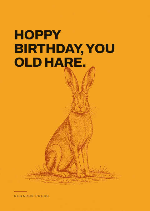 Hoppy birthday, you old hare.