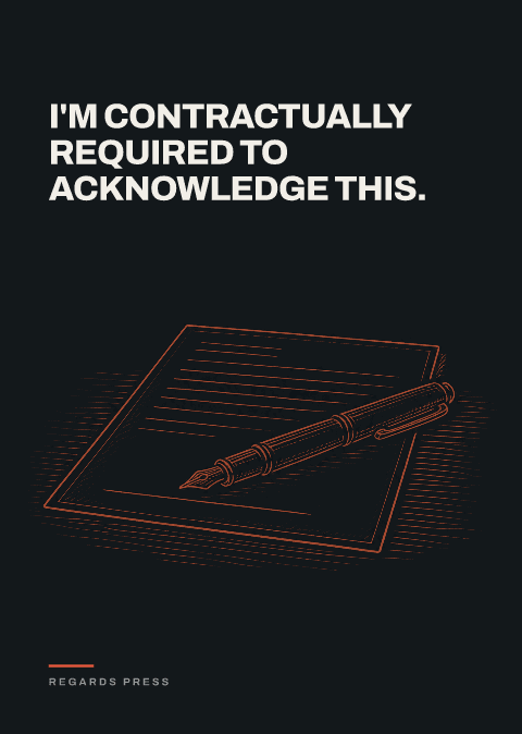 I'm contractually required to acknowledge this.
