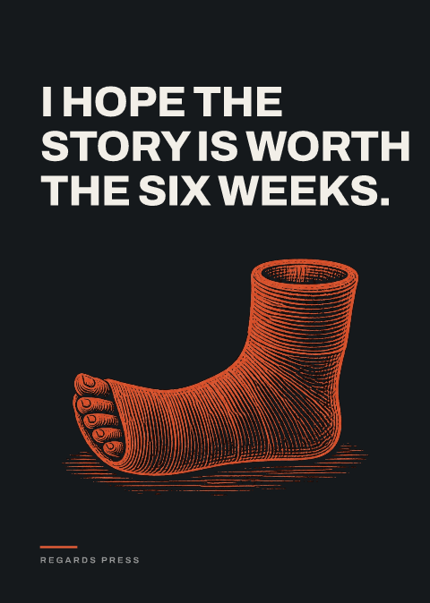 I hope the story is worth the six weeks.