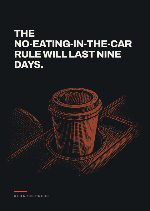 The no-eating-in-the-car rule will last nine days.