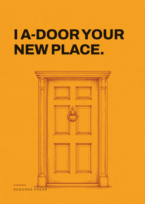 I a-door your new place.
