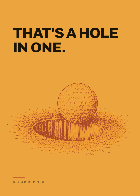 That's a hole in one.