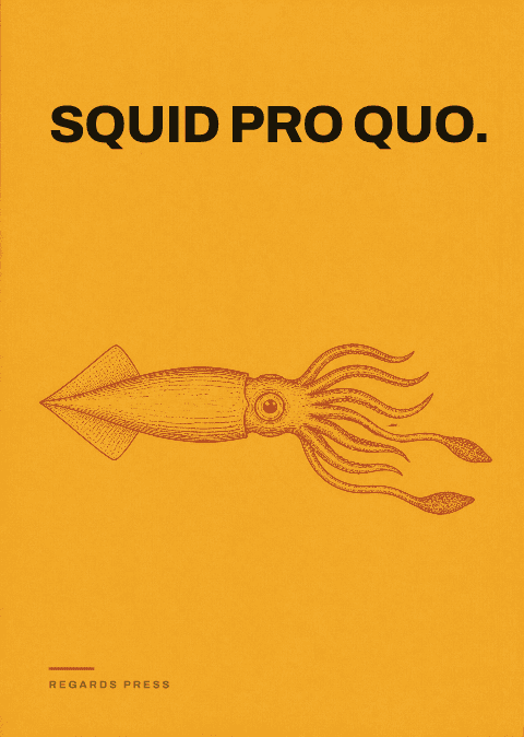 Squid pro quo.